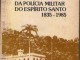 A Polícia Militar na Historiografia Capixaba - Por Gabriel Bittencourt